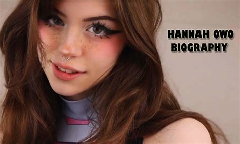 hannah owo bio|Hannah OwO